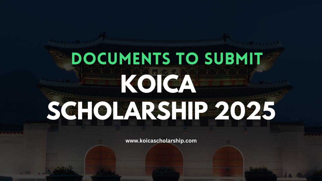 KOICA Scholarship 2025 Documents To Submit & How To Apply